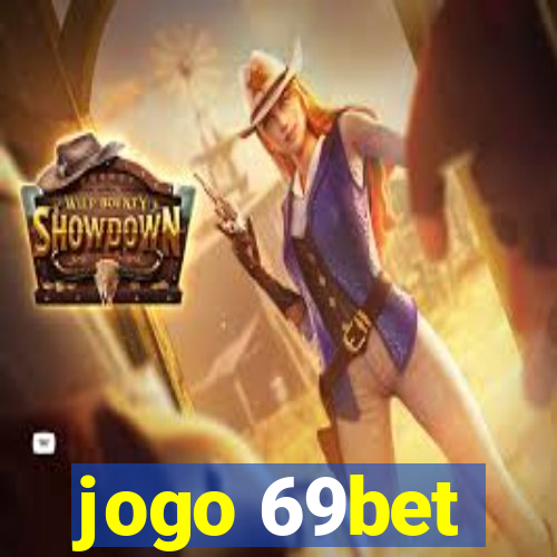 jogo 69bet